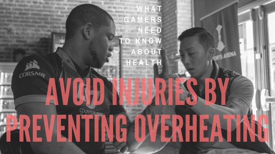 Gaming Health: Avoid Injuries by preventing overheating??