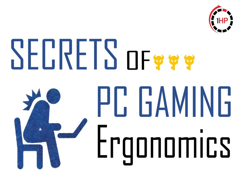 How to Play - Secrets of PC Gaming Ergonomics