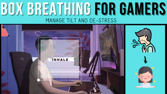 Using Box Breathing to handle tilt / stress from Gaming